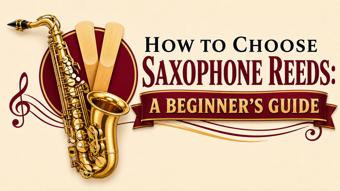 How to Choose Saxophone Reeds: A Beginner's Guide