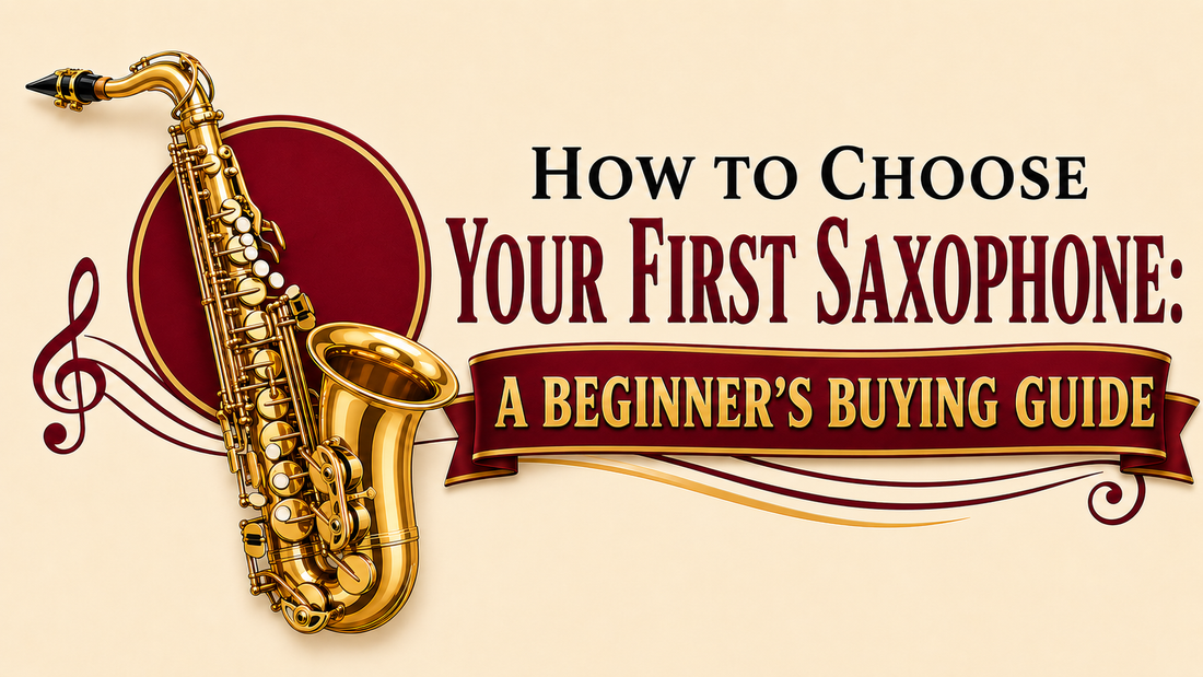 How to Choose Your First Saxophone: A Beginner's Buying Guide